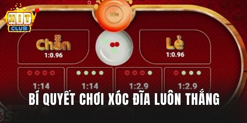 Bí quyết chơi xóc đĩa luôn thắng